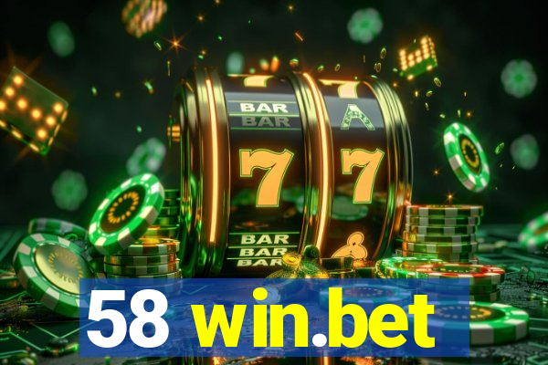 58 win.bet